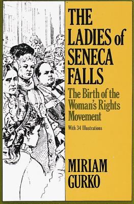 The ladies of Seneca Falls : the birth of the woman's rights movement