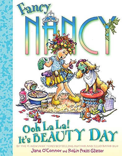 Fancy Nancy:  Ooh la la! It's Beauty Day!