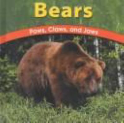 Bears : paws, claws, and jaws