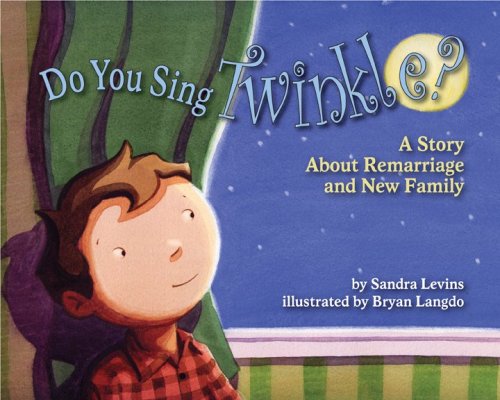 Do you sing Twinkle? : a story about remarriage and new family