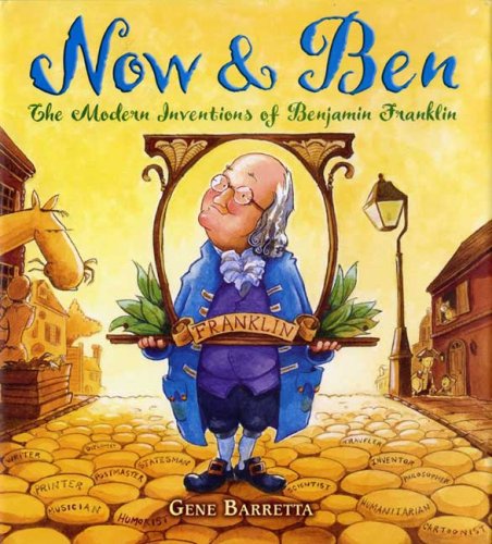 Now & Ben : the modern inventions of Benjamin Franklin