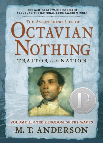 The Astonishing life of Octavian Nothing, traitor to the nation vol. II : The kingdom on the waves