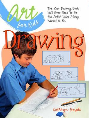 Drawing : the only drawing book you'll ever need to be the artist you've always wanted to be