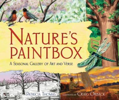 Nature's paintbox : a seasonal gallery of art and verse