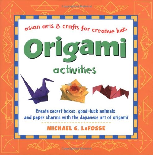 Origami activities : Asian arts & crafts for creative kids