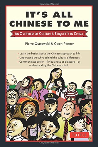 It's all Chinese to me : an overview of culture & etiquette in China