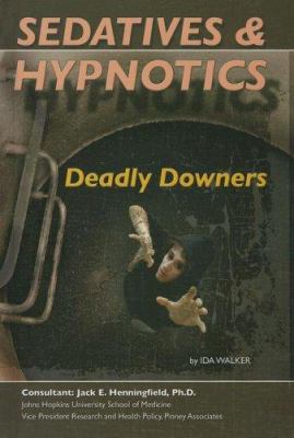 Sedatives and hypnotics : deadly downers