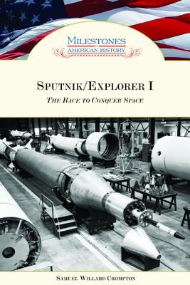 Sputnik/Explorer 1 : the race to conquer space