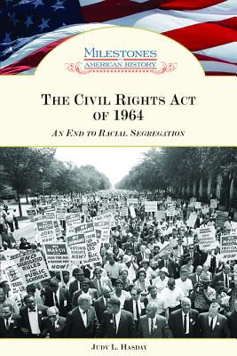 The Civil Rights Act of 1964 : an end to racial segregation