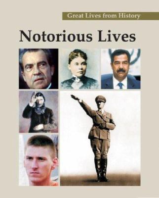 Great lives from history : Notorious lives.