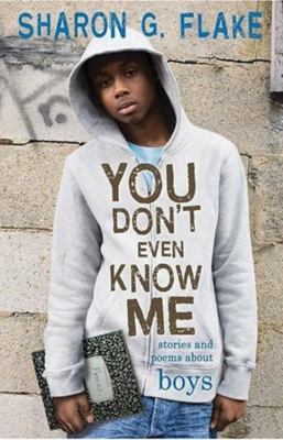 You don't even know me : stories and poems about boys