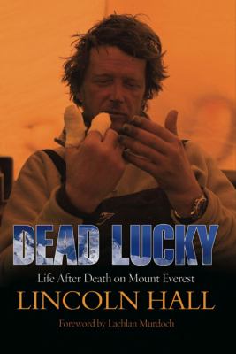 Dead Lucky : life after death on Mount Everest