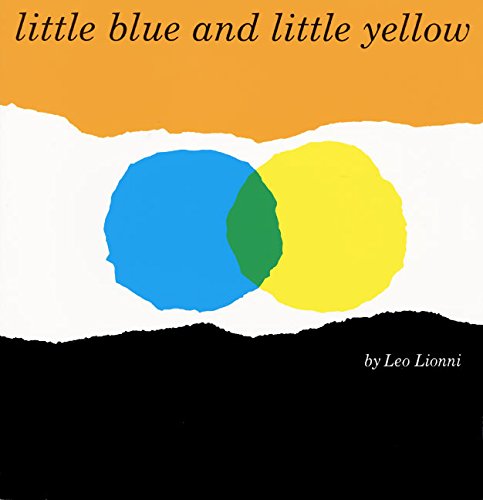 Little blue and little yellow : a story for Pippo and Ann and other children