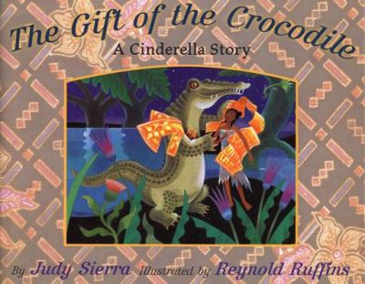 The gift of the crocodile : a Cinderella story