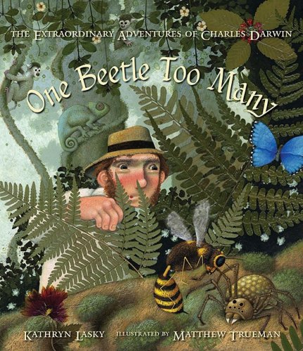 One beetle too many : the extraordinary adventures of Charles Darwin