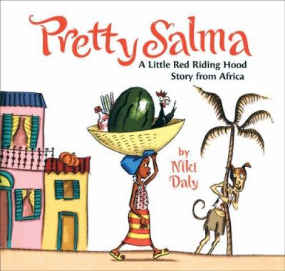 Pretty Salma : a Little Red Riding Hood story from Africa