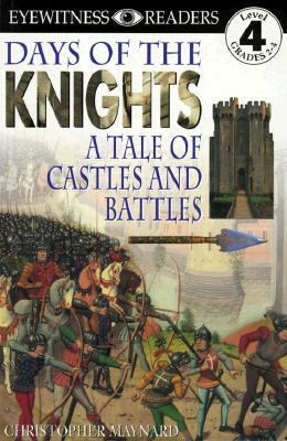 Days of the knights : a tale of castles and battles