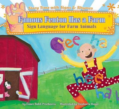 Famous Fenton has a farm : sign language for farm animals