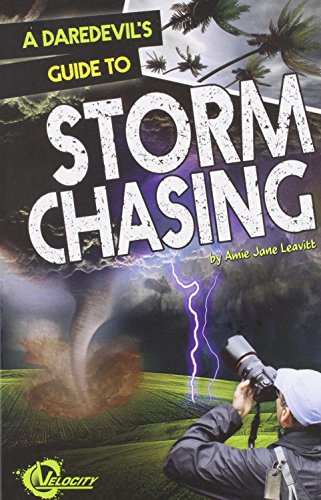 A daredevil's guide to storm chasing