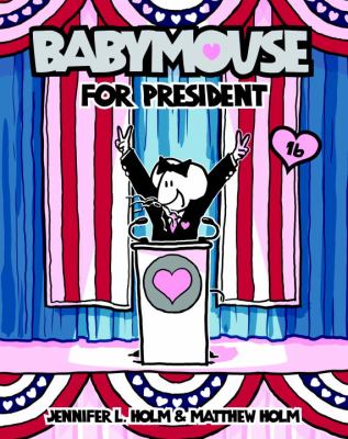 Babymouse for President. [16], Babymouse for president /