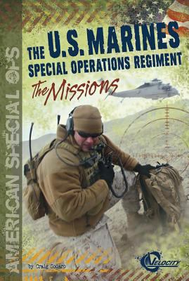 The U.S. Marines Special Operations Regiment : the missions