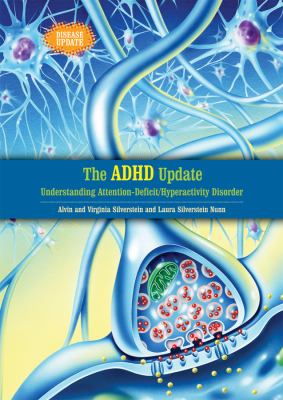 The ADHD update : understanding attention-deficit/hyperactivity disorder