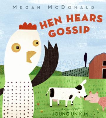 Hen hears gossip