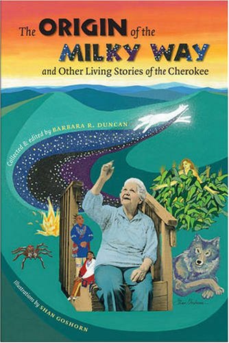 The origin of the milky way & other living stories of the Cherokee