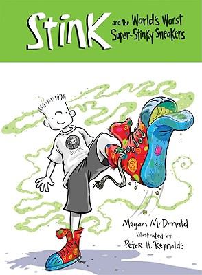 Stink and the world's worst super-stinky sneakers