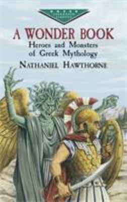 A wonder book : heroes and monsters of Greek mythology