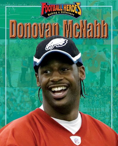 Donovan McNabb : Football Heroes Making a Difference