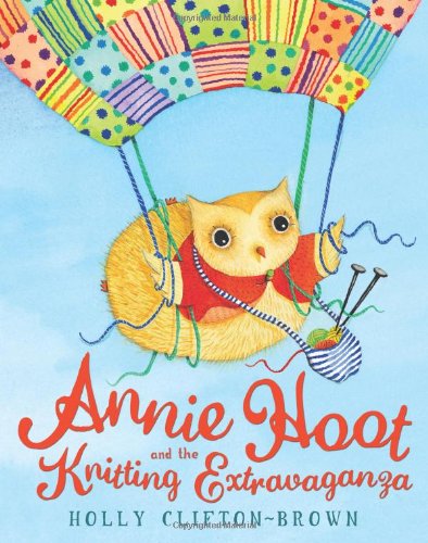 Annie Hoot and the knitting extravaganza