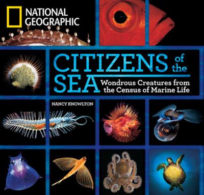 Citizens of the sea : wondrous creatures from the census of marine life