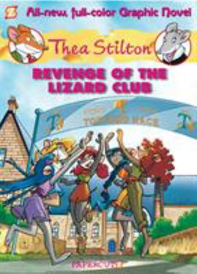 Thea Stilton. 2, Revenge of the Lizard Club /
