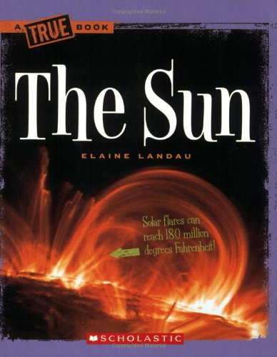 The sun : A True Book