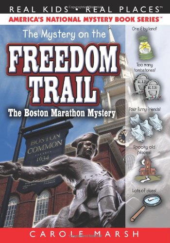 The mystery on the Freedom Trail : the Boston Marathon mystery