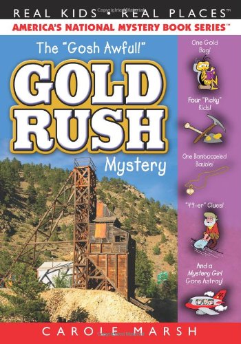 The "gosh awful!" gold rush mystery