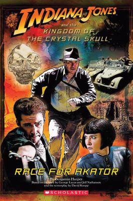 Indiana Jones and the Kingdom of the Crystal Skull : Race for Akator