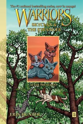 Warriors :After the Flood : Skyclan & the stranger. #3., After the flood /