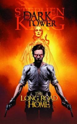 The Dark Tower: The long road home. The long road home /