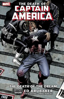 The death of Captain America. Vol. 1. [Vol. 1]. The death of the dream /