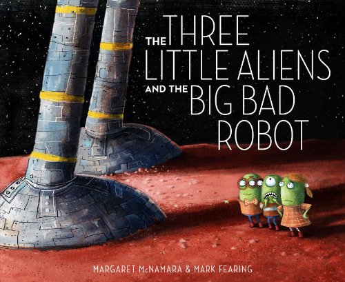 The three little aliens and the big bad robot