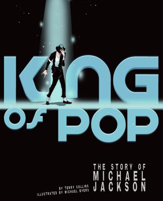 King Of Pop : Michael Jackson : the story of Michael Jackson