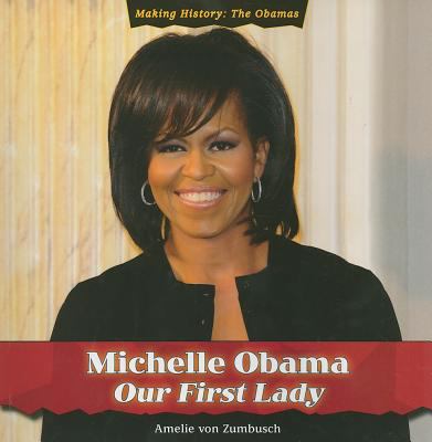 Michelle Obama : our First Lady