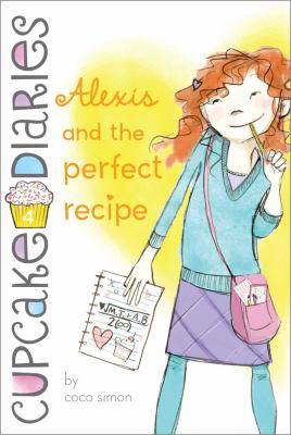 Cupcake Diaries #4:  Alexis And The Perfect Recipe / :