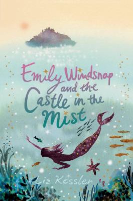 Emily Windsnap And The Castle In The Mist / : Book #3