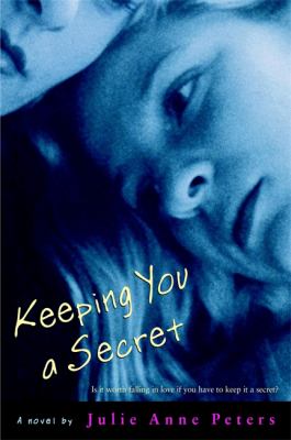 Keeping you a secret : a novel