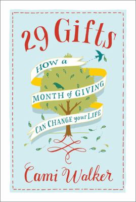 29 Gifts : how a month of giving can change your life
