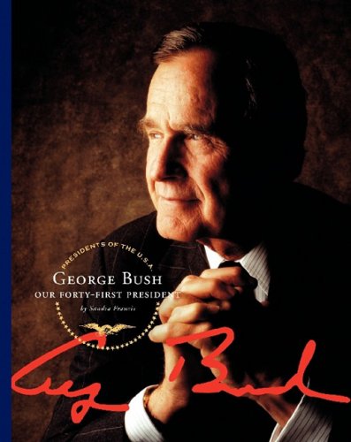 George Bush : our forty-first president