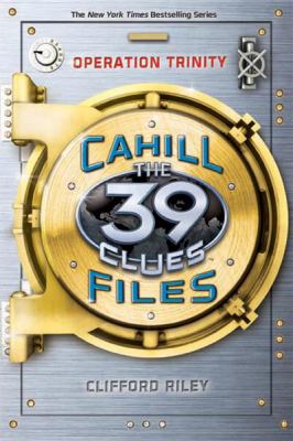 39 Clues  Operation Trinity : Cahill Files.